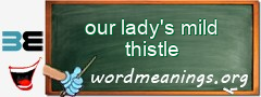 WordMeaning blackboard for our lady's mild thistle